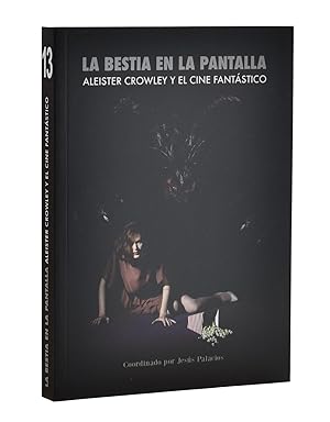 Imagen del vendedor de LA BESTIA EN LA PANTALLA. ALEISTER CROWLEY Y EL CINE FANTSTICO a la venta por Librera Monogatari