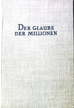 Bild des Verkufers fr Der Glaube der Millionen: Die Beweise der Katholischen Religion. zum Verkauf von books4less (Versandantiquariat Petra Gros GmbH & Co. KG)