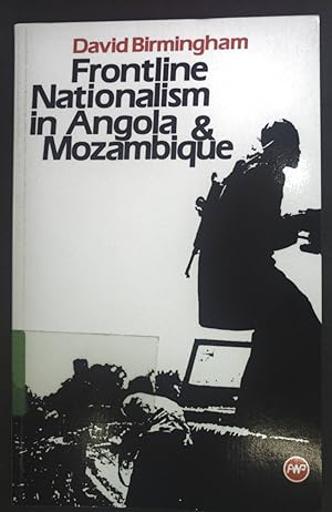 Bild des Verkufers fr Frontline Nationalism in Angola and Mozambique. zum Verkauf von books4less (Versandantiquariat Petra Gros GmbH & Co. KG)