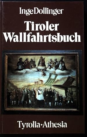 Seller image for Tiroler Wallfahrtsbuch : d. Wallfahrtsorte Nord-, Ost- u. Sdtirols. for sale by books4less (Versandantiquariat Petra Gros GmbH & Co. KG)