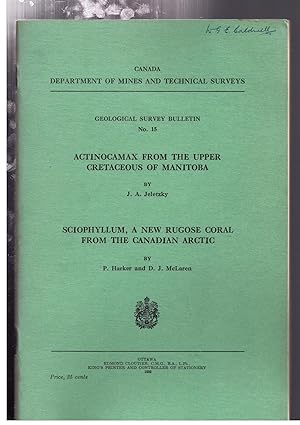 Seller image for Actinocamax from the Upper Cretaceous of Manitoba. Sciophyllum, a New Rugose Coral from the Canadian Arctic. Bulletin 15. for sale by CARDINAL BOOKS  ~~  ABAC/ILAB