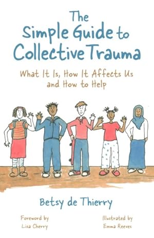 Imagen del vendedor de Simple Guide to Collective Trauma : What It Is, How It Affects Us and How to Help a la venta por GreatBookPrices