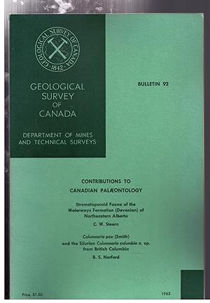 Seller image for Contributions to Canadian Palaeontology. Stromatoporoid Fauna of the Waterways Formation (Devonian) of Northeastern Alberta. Columnaria pax (Smith) and the Silurian Colummnaria columbia n. sp. from British Columbia. Bulletin 92. for sale by CARDINAL BOOKS  ~~  ABAC/ILAB