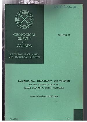 Seller image for Palaeontology, Stratigraphy, and Structure of the Jurassic Rocks in Salmo Map-Area, British Columbia. Bulletin 81. for sale by CARDINAL BOOKS  ~~  ABAC/ILAB