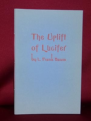 THE UPLIFT OF LUCIFER: In which is included The Corrugated Giant and Some Other Baumiana; Mostly ...