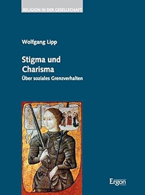 Bild des Verkufers fr Stigma und Charisma. ber soziales Grenzverhalten. Religion in der Gesellschaft ; Bd. 26 zum Verkauf von ACADEMIA Antiquariat an der Universitt