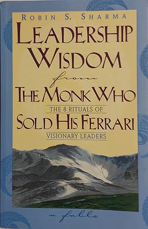 Leadership Wisdom From The Monk Who Sold His Ferrari