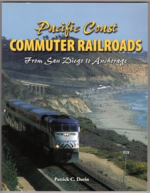 Seller image for Pacific Coast Commuter Railroads: From San Diego to Anchorage for sale by Lake Country Books and More