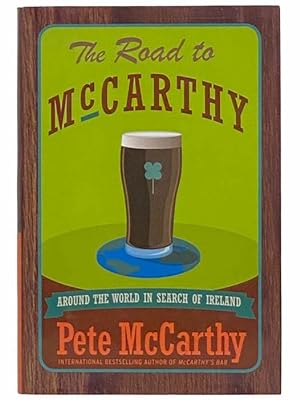 Imagen del vendedor de The Road to McCarthy: Around the World in Search of Ireland a la venta por Yesterday's Muse, ABAA, ILAB, IOBA
