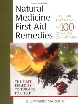 Bild des Verkufers fr Natural Medicine First Aid Remedies: Self-care Treatments for 100 Common Conditions zum Verkauf von WeBuyBooks