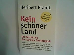 Bild des Verkufers fr Kein schner Land: Die Zerstrung der sozialen Gerechtigkeit zum Verkauf von ANTIQUARIAT FRDEBUCH Inh.Michael Simon