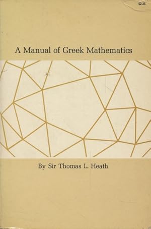 Bild des Verkufers fr A Manual of Greek Mathematics. Dover Books on Advanced Mathematics. zum Verkauf von Fundus-Online GbR Borkert Schwarz Zerfa