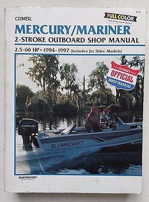 Mercury/Mariner 2-Stroke Outboard Shop Manual : 2.5-60 Hp, 1994-1997 (Includes Jet Drive Models)