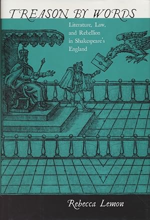 Bild des Verkufers fr Treason by Words: Literature, Law, and Rebellion in Shakespeare's England. zum Verkauf von Fundus-Online GbR Borkert Schwarz Zerfa