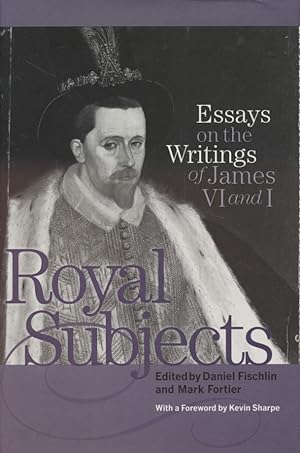 Seller image for Royal Subjects: Essays on the Writings of James VI and I. With a Foreword by Kevin Sharpe. for sale by Fundus-Online GbR Borkert Schwarz Zerfa