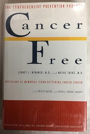 Cancer Free: The Comprehensive Prevention Program Developed by Physicians at Memorial Sloan-K