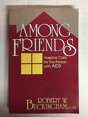 Among Friends: Hospice Care for the Person with AIDS