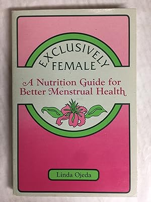 Exclusively Female: A Nutrition Guide for Better Menstrual Health