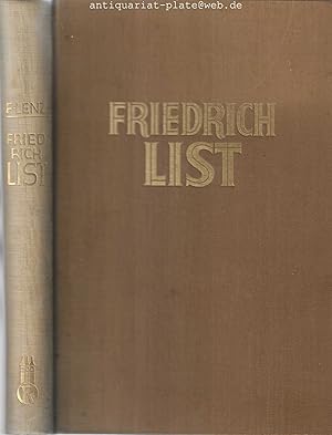 Friedrich List. Der Mann und das Werk von Friedrich Lenz.