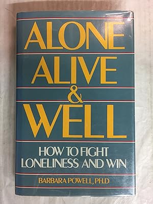 Alone Alive and Well: How to Fight Loneliness and Win