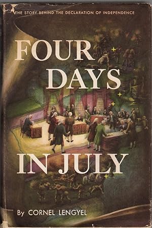 Four Days in July: The Story Behind the Declaration of Independence