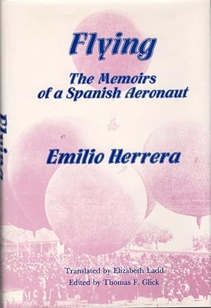 Imagen del vendedor de Flying: The Memoirs of a Spanish Aeronaut a la venta por Clausen Books, RMABA