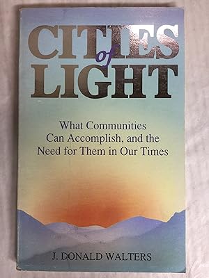 Cities of Light: What Communities Can Accomplish and the Need for Them in Our Times