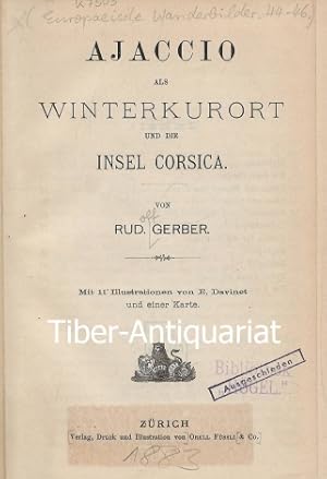 Ajaccio als Winterkurort und die Insel Corsica. Europäische Wanderbilder. No. 44. 45. 46.