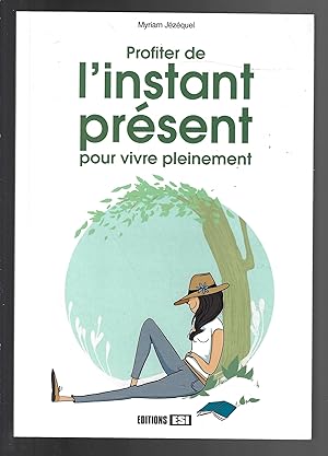 Profiter de l'instant présent pour vivre pleinement (en français)