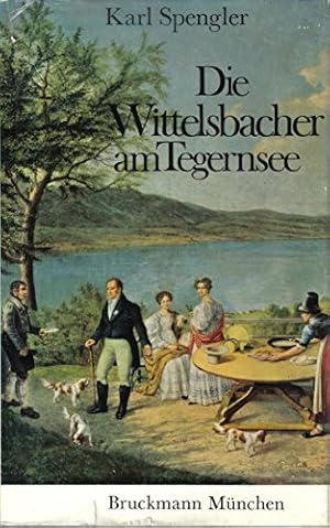 Die Wittelsbacher am Tegernsee. Mit Quellen und Literatur.