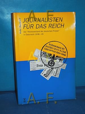 Seller image for Journalisten fr das Reich : der "Reichsverband der deutschen Presse" in sterreich 1938 - 45. (sterreichische Texte zur Gesellschaftskritik Band 56) for sale by Antiquarische Fundgrube e.U.