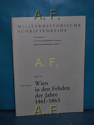 Immagine del venditore per Wien in den Fehden der Jahre 1461 - 1463. Militrhistorische Schriftenreihe H. 28 venduto da Antiquarische Fundgrube e.U.