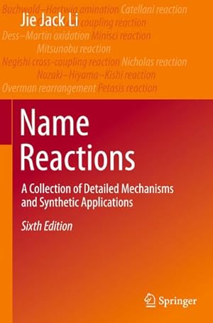 Bild des Verkufers fr Name Reactions : A Collection of Detailed Mechanisms and Synthetic Applications zum Verkauf von AHA-BUCH GmbH