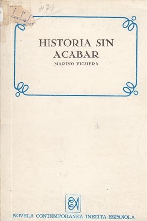 Imagen del vendedor de HISTORIA SIN ACABAR a la venta por Librera Vobiscum