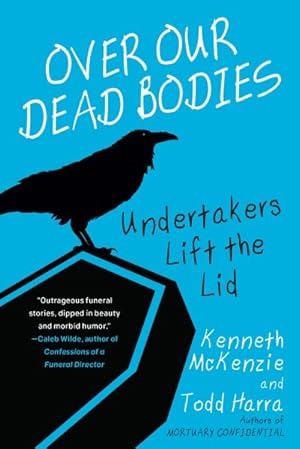 Immagine del venditore per Over Our Dead Bodies : Undertakers Lift the Lid venduto da GreatBookPrices
