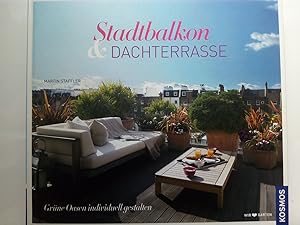 Seller image for Stadtbalkon & Dachterrasse - Grne Oasen indivduell gestalten for sale by Versandantiquariat Jena