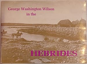 Bild des Verkufers fr George Washington Wilson in the Hebrides zum Verkauf von Hanselled Books