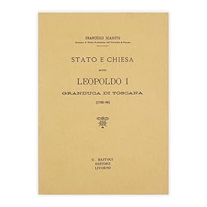 Francesco Scaduto - Stato e chiesa sotto Leopoldo I granduca di Toscana