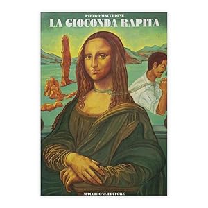 Pietro Macchione - La Gioconda rapita