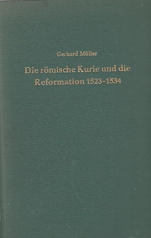 Die römische Kurie und die Reformation 1523 - 1534. Kirche und Politik während des Pontifikates C...