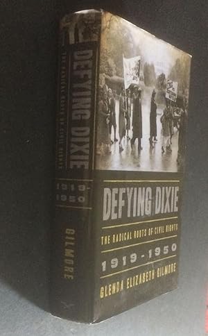 Immagine del venditore per Defying Dixie: The Radical Roots of Civil Rights: 1919-1950 venduto da Elder Books