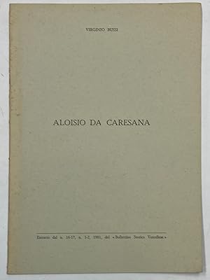 Seller image for ALOISIO DA CARESANA. for sale by Libreria antiquaria Dedalo M. Bosio