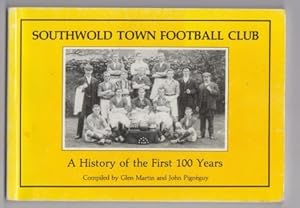 Bild des Verkufers fr Southwold Town Football Club: A History of the First 100 Years. zum Verkauf von Scorpio Books, IOBA