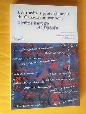Bild des Verkufers fr Les thtres professionnels du Canada francophone: entre mmoire et rupture zum Verkauf von Claudine Bouvier