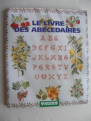 Bild des Verkufers fr Le livre des abecedaires (Modes et Travaux) zum Verkauf von La Bouquinerie des Antres