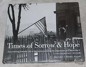 Immagine del venditore per Times of Sorrow and Hope (Documenting Everyday Life in Pennsylvania During the Depression and World War II: A Photographic Record) venduto da Pheonix Books and Collectibles