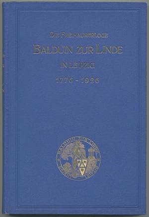 Die Freimaurerloge Balduin zur Linde in Leipzig 1776-1926. Festschrift zum 150. Stiftungsfeste.