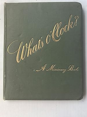 Bild des Verkufers fr What's O'Clock: A Missionary Book for Boys and Girls zum Verkauf von Beach Hut Books