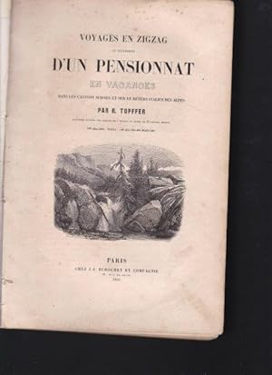 Imagen del vendedor de Voyages en Zigzag . Ou Excusions D'Un Pensionnat en Vacances dans les Cantons Suisses et sur le Revers Italien des Alpes. a la venta por Antiquariat am Flughafen