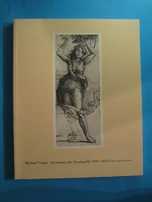 Bild des Verkufers fr Michael Triegel. Verzeichnis der Druckgrafik 1991-2004. zum Verkauf von Antiquariat Messidor